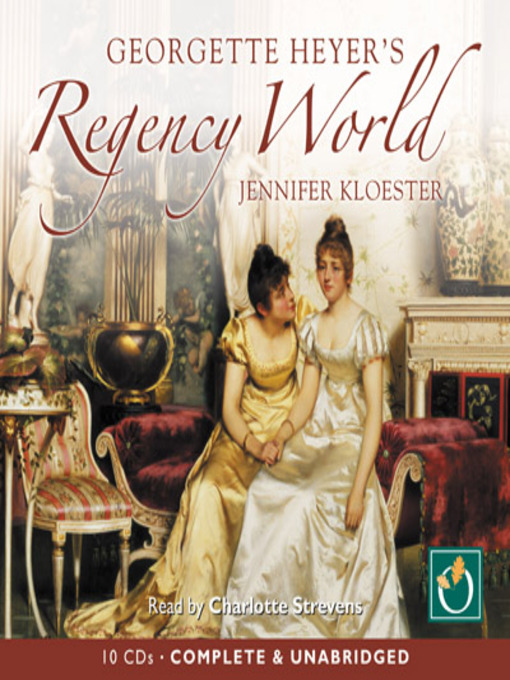 Title details for Georgette Heyer's Regency World by Jennifer Kloester - Available